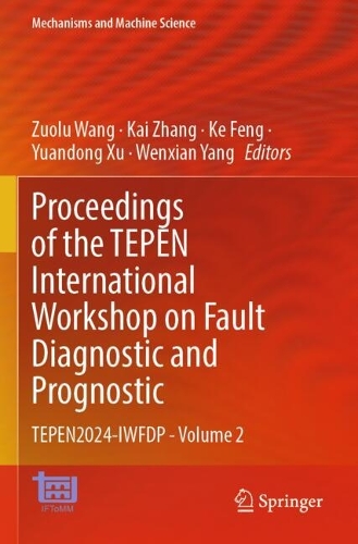 Proceedings of the TEPEN International Workshop on Fault Diagnostic and Prognostic: TEPEN2024-IWFDP - Volume 2.