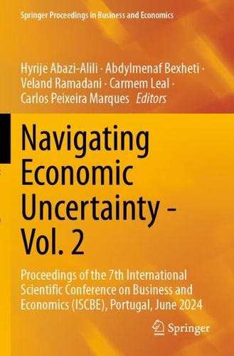 Navigating Economic Uncertainty - Vol. 2: Proceedings of the 7th International Scientific Conference on Business and Economics (ISCBE), Portugal, June 2024.