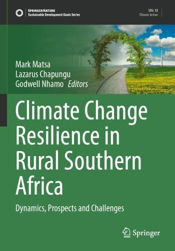 Climate Change Resilience in Rural Southern Africa: Dynamics, Prospects and Challenges.