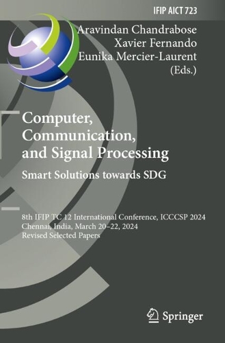 Computer, Communication, and Signal Processing. Smart Solutions Towards SDG: 8th IFIP TC 12 International Conference, ICCCSP 2024, Chennai, India, March 20-22, 2024, Revised Selected Papers.