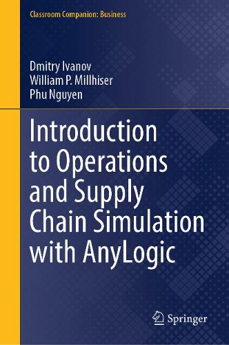 Introduction to Operations and Supply Chain Simulation with AnyLogic. 2024 ed.