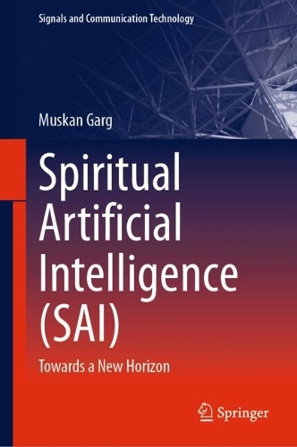 Spiritual Artificial Intelligence (SAI): Towards a New Horizon. 2024 ed.
