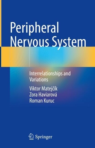 Peripheral Nervous System: Interrelationships and Variations. 2024 ed.