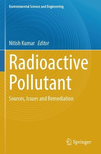 Radioactive Pollutant: Sources, Issues and Remediation.