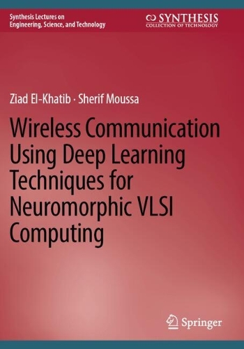 Wireless Communication Using Deep Learning Techniques for Neuromorphic VLSI Computing.