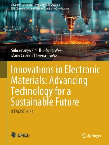 Innovations in Electronic Materials: Advancing Technology for a Sustainable Future: ICEAMST 2024. 2025 ed.