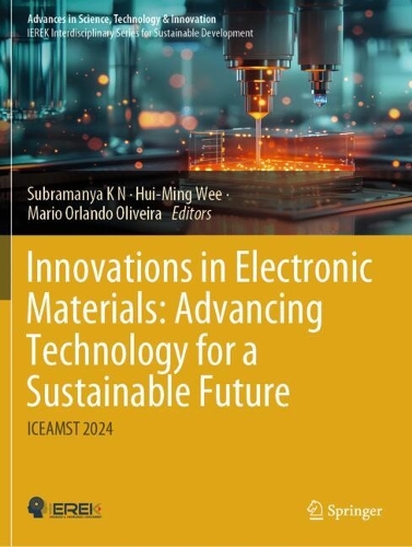 Innovations in Electronic Materials: Advancing Technology for a Sustainable Future: ICEAMST 2024.