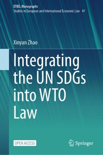 Integrating the UN SDGs into WTO Law.