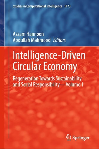 Intelligence-Driven Circular Economy: Regeneration Towards Sustainability and Social Responsibility-Volume 1. 2025 ed.