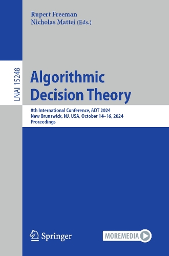 Algorithmic Decision Theory: 8th International Conference, ADT 2024, New Brunswick, NJ, USA, October 14-16, 2024, Proceedings. 2024 ed.