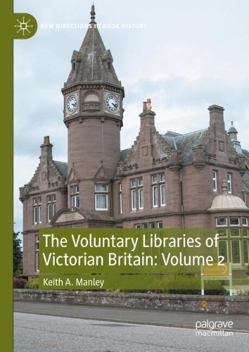 The Voluntary Libraries of Victorian Britain. Volume 2.