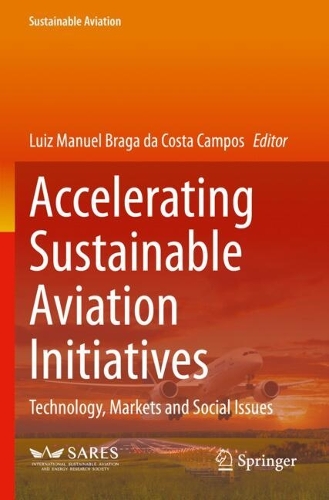 Accelerating Sustainable Aviation Initiatives: Technology, Markets and Social Issues.