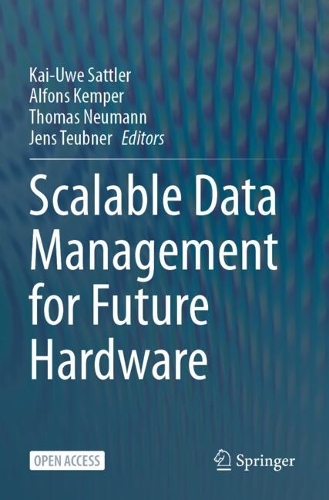 Scalable Data Management for Future Hardware.