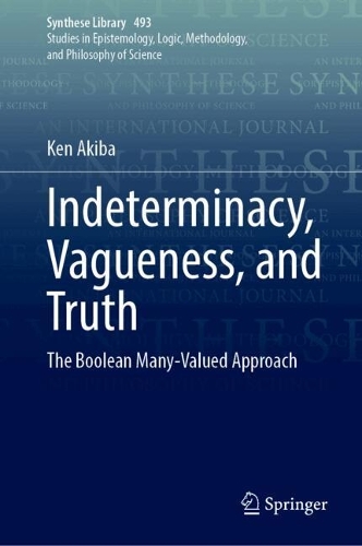 Indeterminacy, Vagueness, and Truth: The Boolean Many-Valued Approach. 2024 ed.