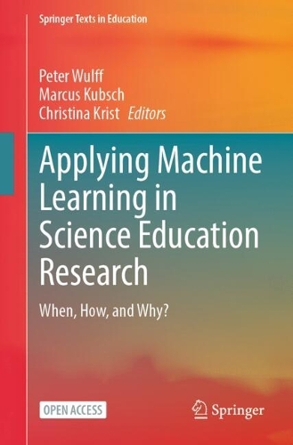 Applying Machine Learning in Science Education Research: When, How, and Why?. 2025 ed.