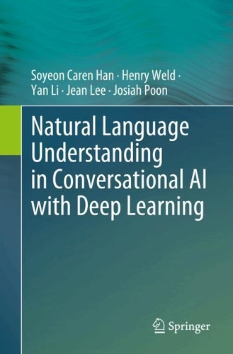 Natural Language Understanding in Conversational AI with Deep Learning. 2024 ed.