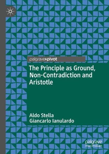 The Principle as Ground, Non-Contradiction and Aristotle.