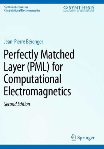 Perfectly Matched Layer (PML) for Computational Electromagnetics. Second Edition 2025