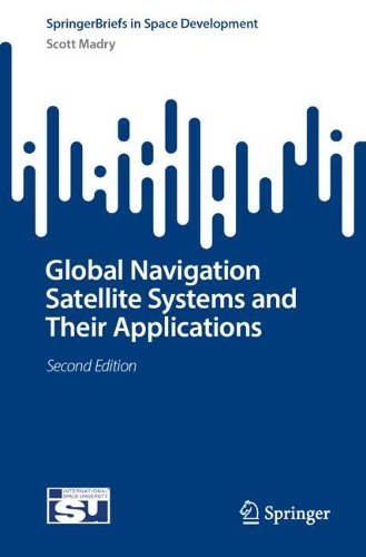 Global Navigation Satellite Systems and Their Applications. Second Edition 2024