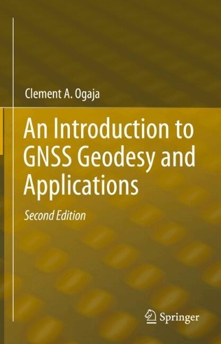 An Introduction to GNSS Geodesy and Applications. Second Edition 2024