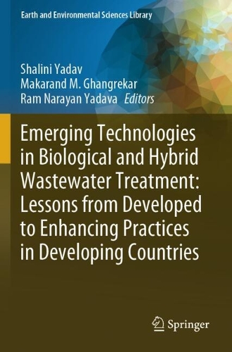 Emerging Technologies in Biological and Hybrid Wastewater Treatment: Lessons from Developed to Enhancing Practices in Developing Countries.