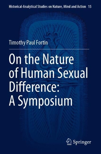 On the Nature of Human Sexual Difference: A Symposium.