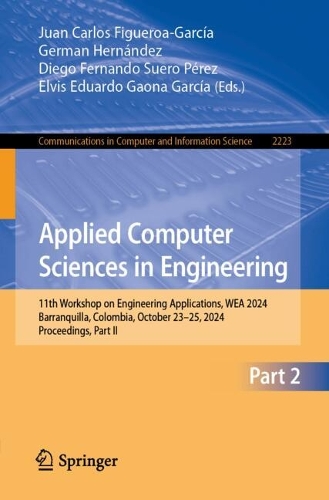 Applied Computer Sciences in Engineering: 11th Workshop on Engineering Applications, WEA 2024, Barranquilla, Colombia, October 23-25, 2024, Proceedings, Part II. 2024 ed.