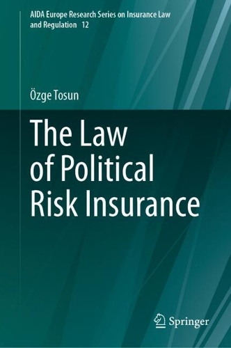 The Law of Political Risk Insurance.