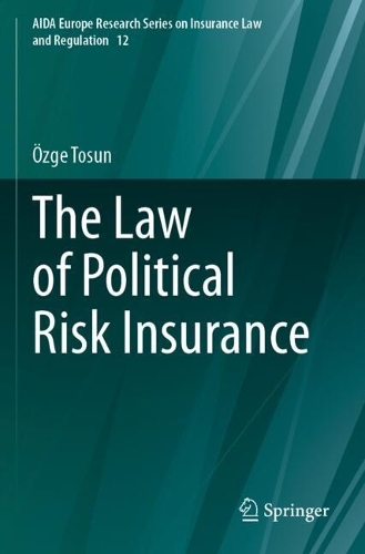 The Law of Political Risk Insurance.