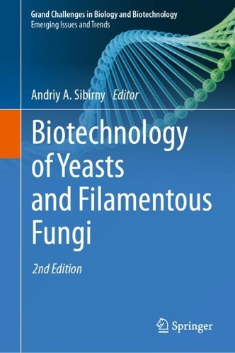 Biotechnology of Yeasts and Filamentous Fungi. Second Edition 2025