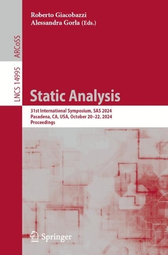 Static Analysis: 31st International Symposium, SAS 2024, Pasadena, CA, USA, October 20-22, 2024, Proceedings. 2024 ed.