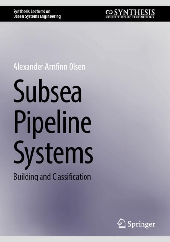 Subsea Pipeline Systems: Building and Classification. 2024 ed.