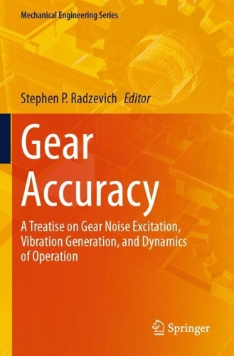 Gear Accuracy: A Treatise on Gear Noise Excitation, Vibration Generation, and Dynamics of Operation.