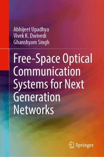 Free-Space Optical Communication Systems for Next Generation Networks. 2024 ed.