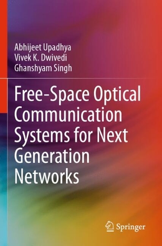 Free-Space Optical Communication Systems for Next Generation Networks.
