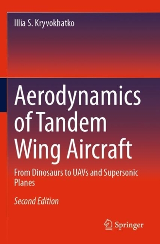 Aerodynamics of Tandem Wing Aircraft: From Dinosaurs to UAVs and Supersonic Planes. Second Edition 2025