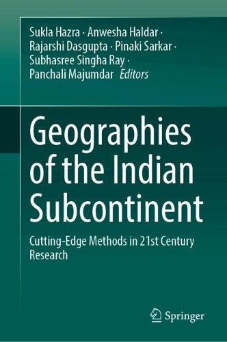 Geographies of the Indian Subcontinent: Cutting-Edge Methods in 21st Century Research. 2025 ed.