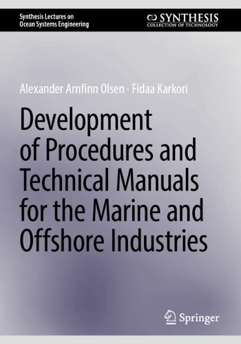 Development of Procedures and Technical Manuals for the Marine and Offshore Industries. 2025 ed.