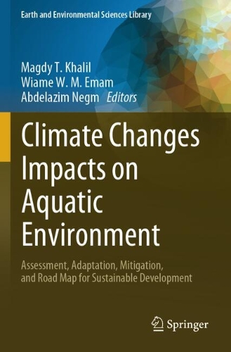 Climate Changes Impacts on Aquatic Environment: Assessment, Adaptation, Mitigation, and Road Map for Sustainable Development.