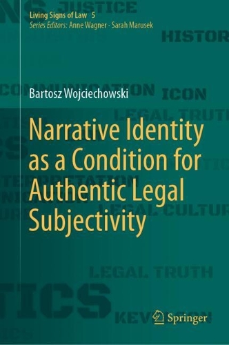 Narrative Identity as a Condition for Authentic Legal Subjectivity.