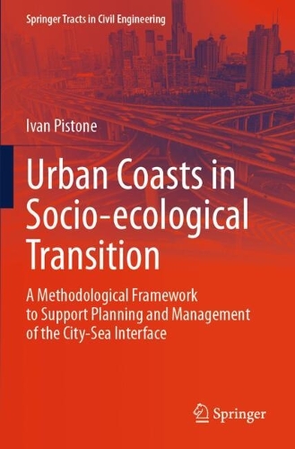 Urban Coasts in Socio-ecological Transition: A Methodological Framework to Support Planning and Management of the City-Sea Interface.