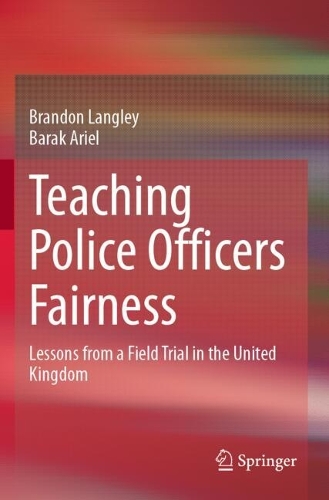 Teaching Police Officers Fairness: Lessons from a Field Trial in the United Kingdom.