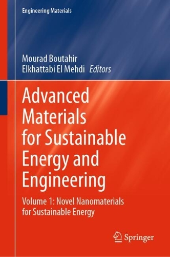 Advanced Materials for Sustainable Energy and Engineering: Volume 1: Novel Nanomaterials for Sustainable Energy. 2025 ed.