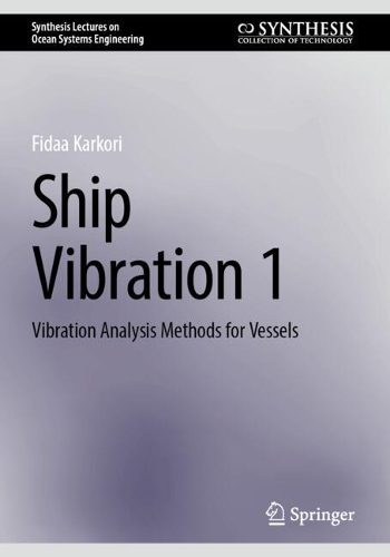 Ship Vibration 1: Vibration Analysis Methods for Vessels. 2024 ed.