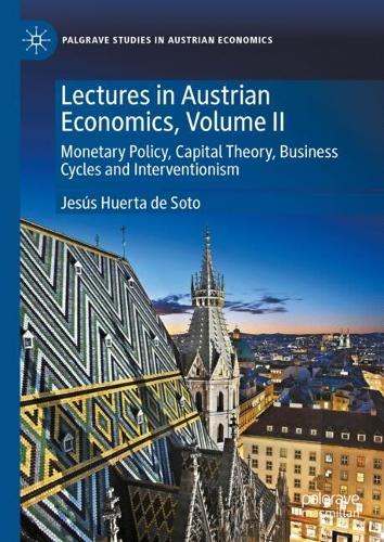 Lectures in Austrian Economics. Volume II