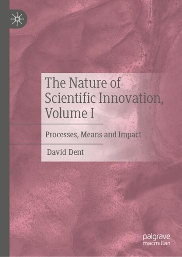 The Nature of Scientific Innovation. Volume I
