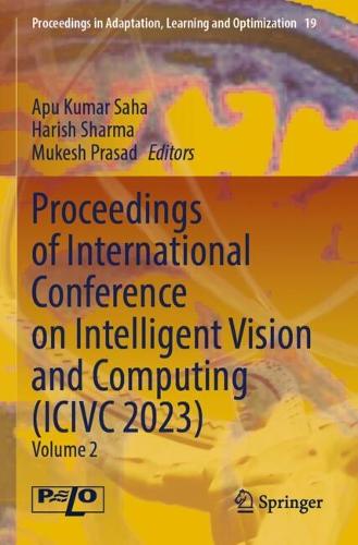 Proceedings of International Conference on Intelligent Vision and Computing (ICIVC 2023): Volume 2.