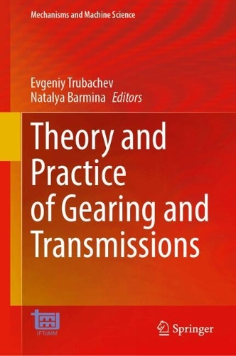 Theory and Practice of Gearing and Transmissions. 2024 ed.