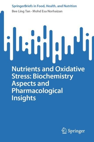 Nutrients and Oxidative Stress: Biochemistry Aspects and Pharmacological Insights. 2025 ed.