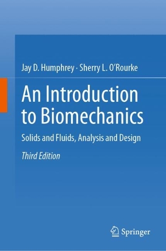 An Introduction to Biomechanics: Solids and Fluids, Analysis and Design. Third Edition 2025